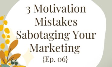 3 motivation mistakes sabotaging your marketing