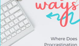 Where Does Procrastination Come From
