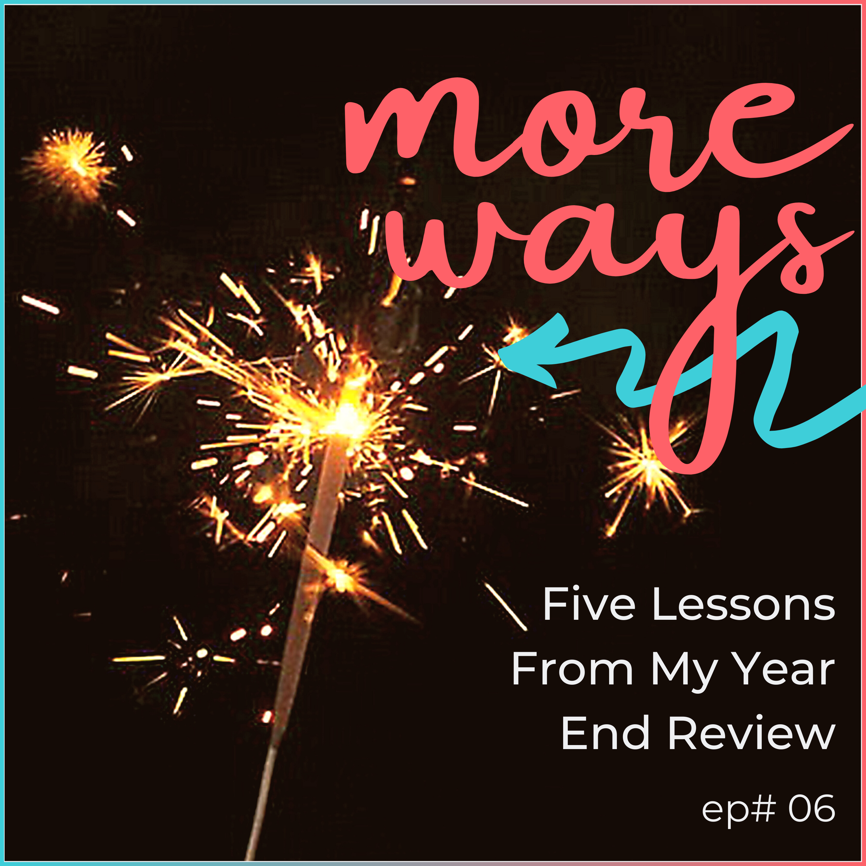 Five Lessons from My Year End Review